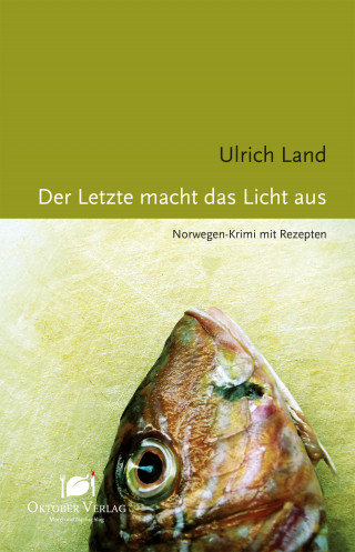 Ulrich Land: Der Letzte macht das Licht aus