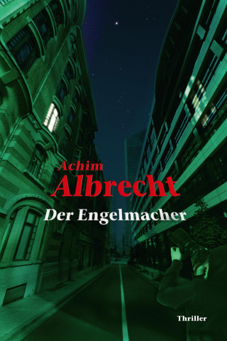 Achim Albrecht: Der Engelmacher