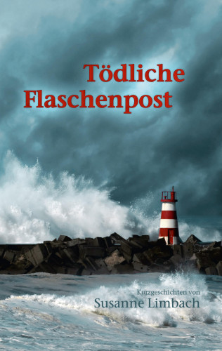Susanne Limbach: Tödliche Flaschenpost & Tausend Träume