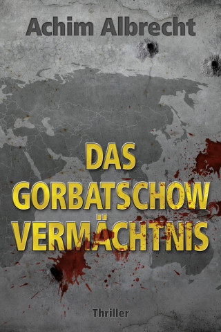 Achim Albrecht: Das Gorbatschow Vermächtnis