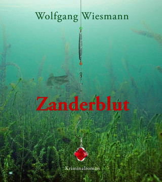 Wolfgang Wiesmann: Zanderblut