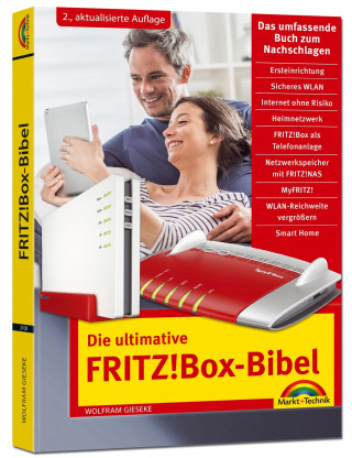 Wolfram Gieseke: Die ultimative FRITZ!Box Bibel - Das Praxisbuch 2. aktualisierte Auflage - mit vielen Insider Tipps und Tricks - komplett in Farbe