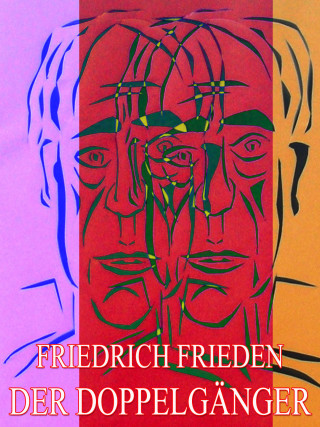 Friedrich Frieden: Der Doppelgänger