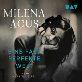 Milena Agus: Eine fast perfekte Welt (Ungekürzt)