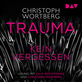 Christoph Wortberg: Trauma - Kein Vergessen, Katja Sands zweiter Fall (Ungekürzt)