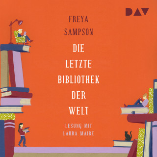 Freya Sampson: Die letzte Bibliothek der Welt (Ungekürzt)