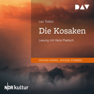 Leo Tolstoi: Die Kosaken (Gekürzt)