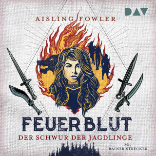 Aisling Fowler: Der Schwur der Jagdlinge - Feuerblut, Band 1 (Ungekürzt)