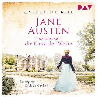 Catherine Bell: Jane Austen und die Kunst der Worte (Ungekürzt)