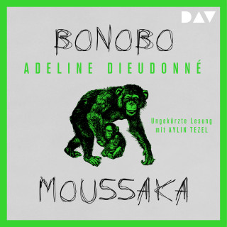 Adeline Dieudonné: Bonobo Moussaka (Ungekürzt)