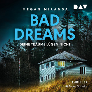 Megan Miranda: BAD DREAMS - Deine Träume lügen nicht (Ungekürzt)