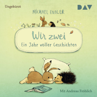 Michael Engler: Wir zwei - Ein Jahr voller Geschichten (Ungekürzt)