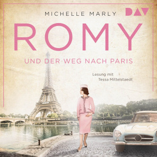 Michelle Marly: Romy und der Weg nach Paris - Mutige Frauen zwischen Kunst und Liebe, Band 16 (Gekürzt)