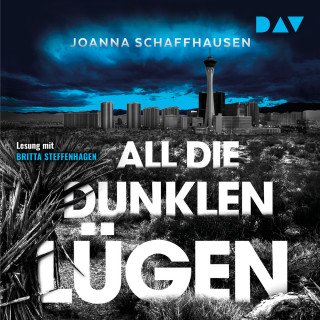 Joanna Schaffhausen: All die dunklen Lügen (Ungekürzt)