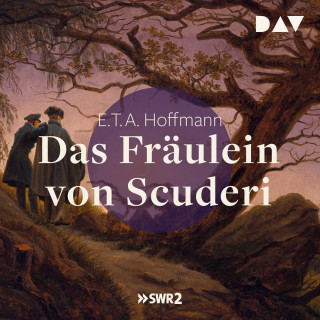 E. T. A. Hoffmann: Das Fräulein von Scuderi (Gekürzt)