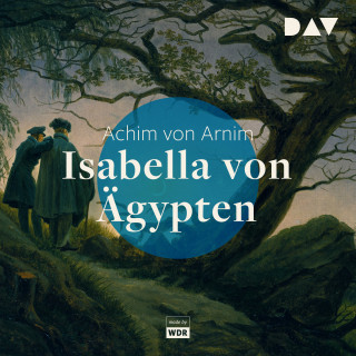 Achim von Arnim: Isabella von Ägypten (Gekürzt)