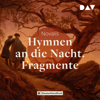 Novalis: Hymnen an die Nacht (Gekürzt)