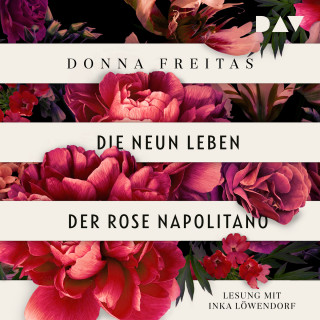 Donna Freitas: Die neun Leben der Rose Napolitano (Ungekürzt)