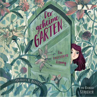 Frances H. Burnett: Der geheime Garten (Ungekürzt)