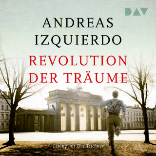 Andreas Izquierdo: Revolution der Träume (Ungekürzt)