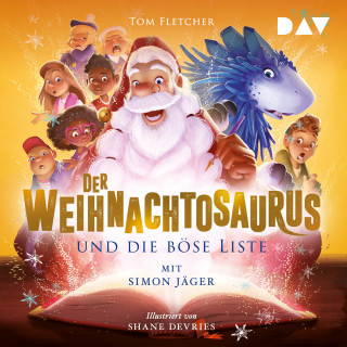 Tom Fletcher: Der Weihnachtosaurus und die böse Liste - Die Weihnachtosaurus-Reihe, Band 3 (Ungekürzt)