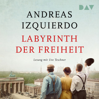 Andreas Izquierdo: Labyrinth der Freiheit - Wege der Zeit, Band 3 (Gekürzt)