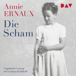 Annie Ernaux: Die Scham (Ungekürzt)