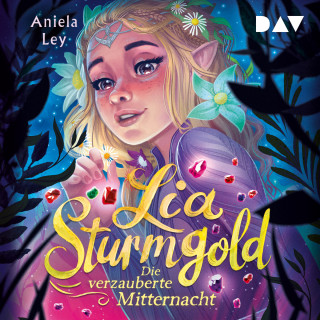 Aniela Ley: Die verzauberte Mitternacht - Lia Sturmgold-Reihe, Band 4 (Ungekürzt)