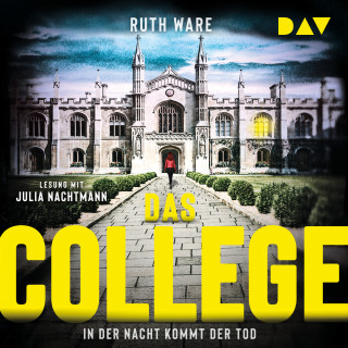 Ruth Ware: Das College - In der Nacht kommt der Tod - Ruth Ware, Band 7 (Ungekürzt)