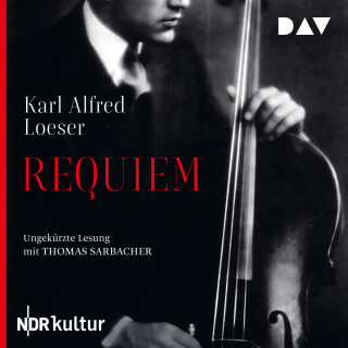 Karl Alfred Loeser: Requiem (Ungekürzt)
