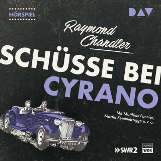 Raymond Chandler: Schüsse bei Cyrano
