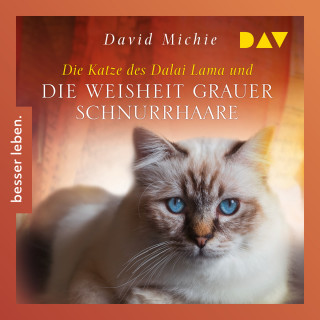 David Michie: Die Katze des Dalai Lama und die Weisheit grauer Schnurrhaare - Die Katze des Dalai Lama, Band 5 (Ungekürzt)