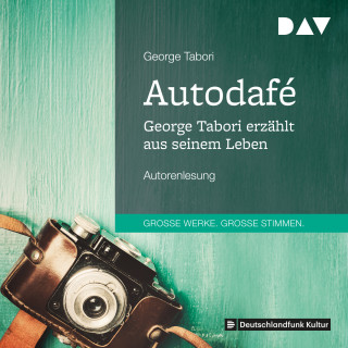 George Tabori: Autodafé. George Tabori erzählt aus seinem Leben (Gekürzt)