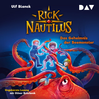 Ulf Blanck: Das Geheimnis der Seemonster - Rick Nautilus, Band 10 (Ungekürzt)