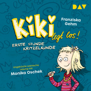 Franziska Gehm: Erste Stunde Kritzelkunde - Kiki legt los!, Band 1 (Ungekürzt)