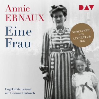 Annie Ernaux: Eine Frau (Ungekürzt)