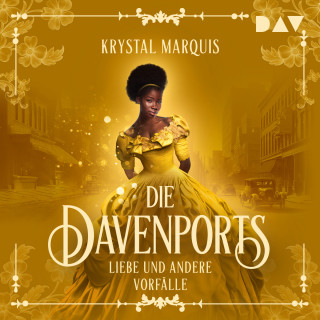 Krystal Marquis: Die Davenports - Liebe und andere Vorfälle (Ungekürzt)