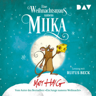 Matt Haig: Eine Weihnachtsmaus namens Miika (Ungekürzt)