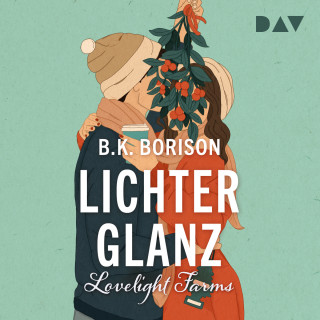 B.K. Borison: Lichterglanz - Lovelight Farms, Band 1 (Ungekürzt)
