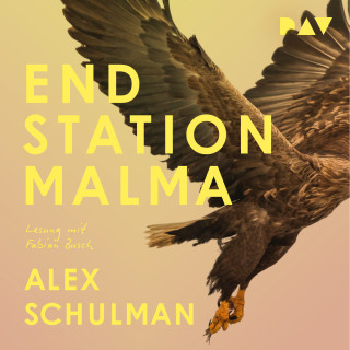 Alex Schulman: Endstation Malma (Ungekürzt)