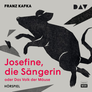 Franz Kafka: Josefine die Sängerin oder das Volk der Mäuse