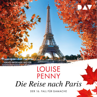 Louise Penny: Die Reise nach Paris - Ein Fall für Gamache, Band 16 (Gekürzt)
