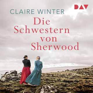 Claire Winter: Die Schwestern von Sherwood (Ungekürzt)