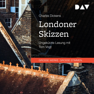 Charles Dickens: Londoner Skizzen (Ungekürzt)