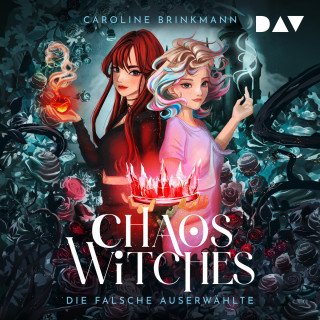 Caroline Brinkmann: Chaos Witches - Die falsche Auserwählte (Ungekürzt)