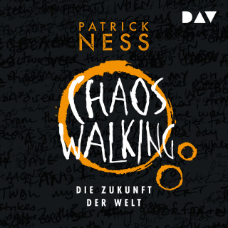 Patrick Ness: Die Zukunft der Welt - Chaos Walking, Band 3 (Ungekürzt)