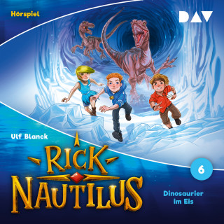 Ulf Blanck: Rick Nautilus, Band 6: Dinosaurier im Eis