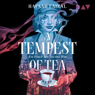Hafsah Faizal: A Tempest of Tea. Ein Hauch von Tee und Blut (Ungekürzt)