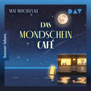 Mai Mochizuki: Das Mondscheincafé (Ungekürzt)