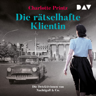 Charlotte Printz: Die rätselhafte Klientin. Die Detektivinnen von Nachtigall & Co. - Nachtigall & Co., Band 1 (Ungekürzt)